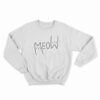 Meow Sweatshirt