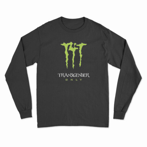 Monster Energy Transgender Only Long Sleeve T-Shirt