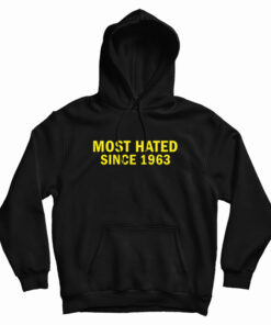Most Hated Since 1963 Hoodie