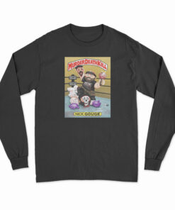 Murder Death Kill Nick Gouge Long Sleeve T-Shirt