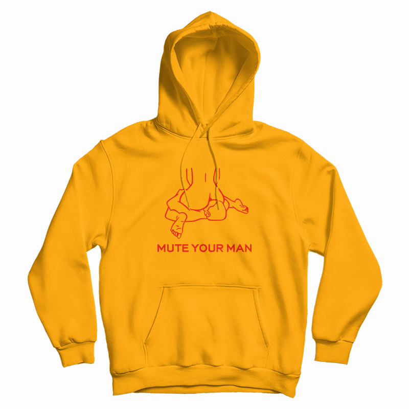 Mute Your Man Hoodie