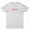 My Heart Says Yes My Brain Says Wtf T-Shirt