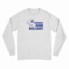 Number One Bullshit Long Sleeve T-Shirt