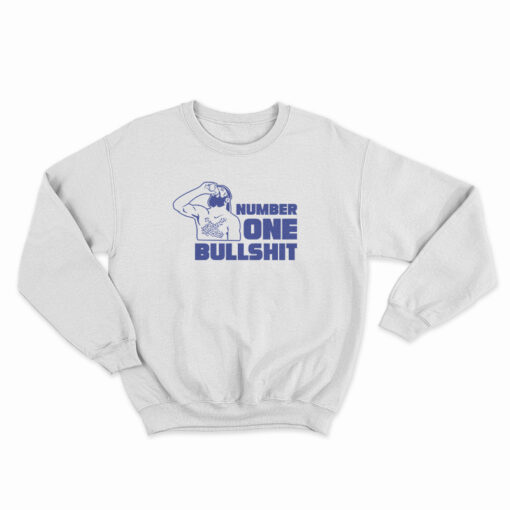Number One Bullshit Sweatshirt