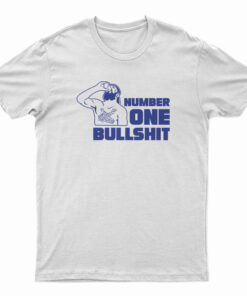 Number One Bullshit T-Shirt
