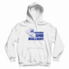Number One Bullshit Hoodie