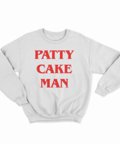 Patty Cake Man Sweatshirt
