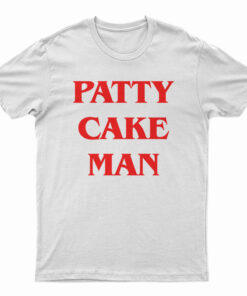 Patty Cake Man T-Shirt