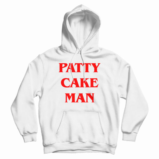 Patty Cake Man Hoodie