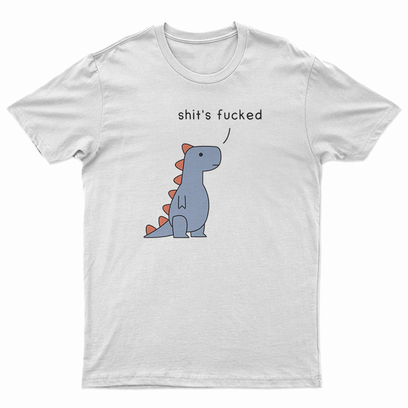Shit's Fucked T-Rex T-Shirt
