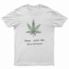 Smoke Weed And Masturbate T-Shirt