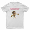 So Casually Cruel In The Name Of Being Honest T-Shirt