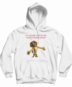 So Casually Cruel In The Name Of Being Honest Hoodie