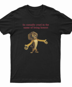 So Casually Cruel In The Name Of Being Honest T-Shirt