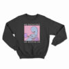 Strange Planet No Discomfort No Expansion Sweatshirt
