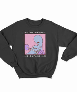 Strange Planet No Discomfort No Expansion Sweatshirt