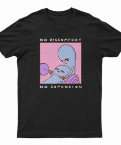 Strange Planet No Discomfort No Expansion T-Shirt