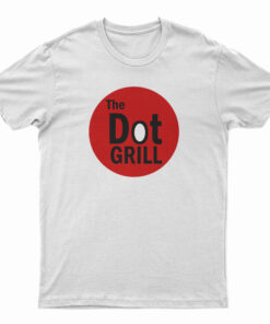 The Dot Grill T-Shirt
