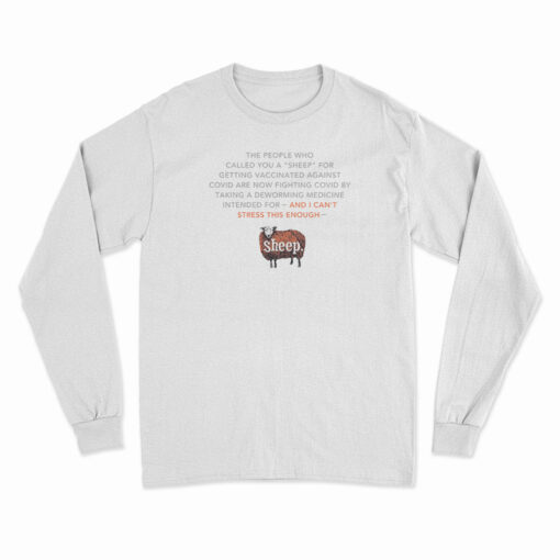 The People Who Called You A Sheep Long Sleeve T-Shirt