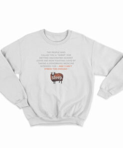 The People Who Called You A Sheep Sweatshirt