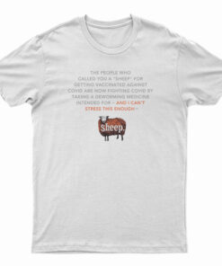 The People Who Called You A Sheep T-Shirt