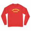 Tom Atkins Fucks Long Sleeve T-Shirt