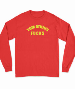 Tom Atkins Fucks Long Sleeve T-Shirt