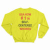 USA Now Number 1 In Self Centered Whores Sweatshirt