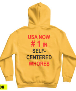 USA Now Number 1 In Self Centered Whores Hoodie