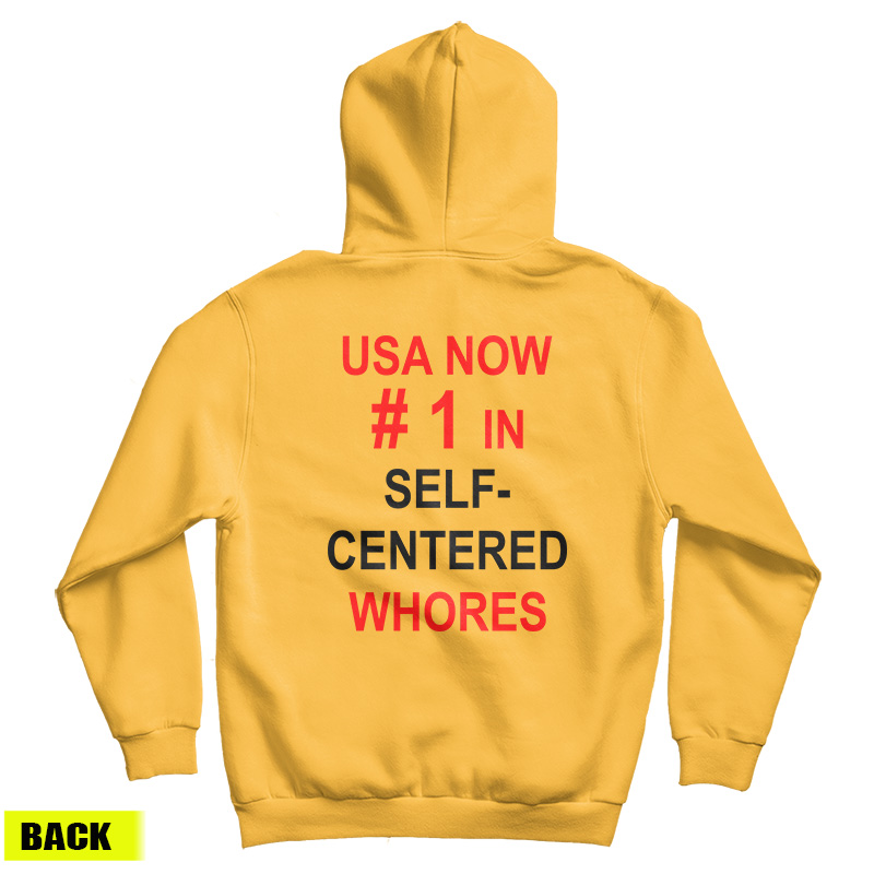 USA Now Number 1 In Self Centered Whores Hoodie