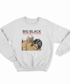 Vintage Big Black Song About Fucking Sweatshirt