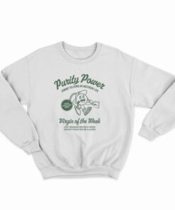Virginity Purity Power Sweatshirt