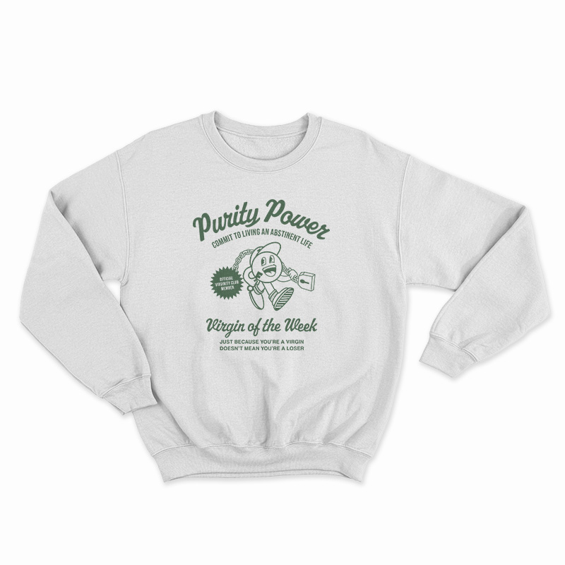 Virginity Purity Power Sweatshirt