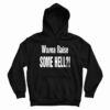 Wanna Raise Some Hell Hoodie