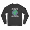 We Breathe The Same Air Let's Fight The Same Fight Long Sleeve T-Shirt