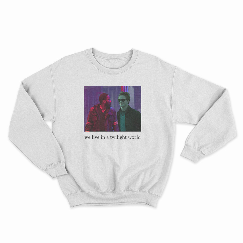 We Live In A Twilight World Sweatshirt