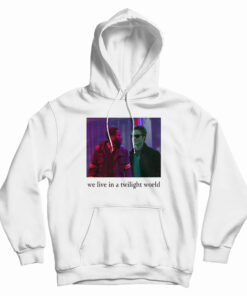 We Live In A Twilight World Hoodie