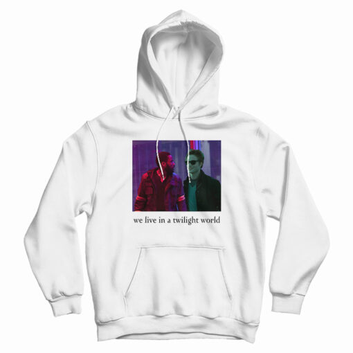 We Live In A Twilight World Hoodie