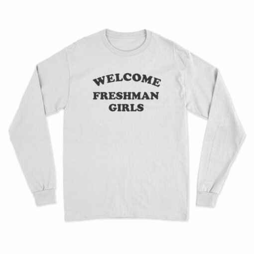 Welcome Freshman Girl Long Sleeve T-Shirt