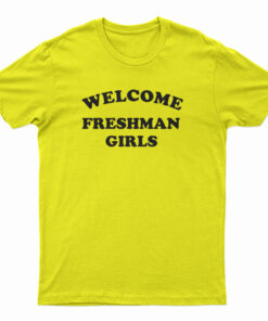 Welcome Freshman Girl T-Shirt