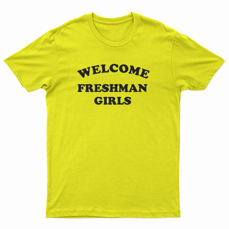 Welcome Freshman Girl T-Shirt