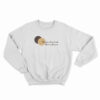 Wishing You Good Mental Health Sweatshirt