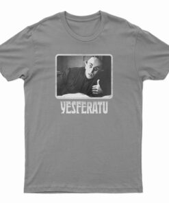 Yesferatu Graf Orlok Nosferatu T-Shirt