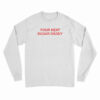 Your Next Sugar Daddy Long Sleeve T-Shirt