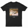 A Freak In The Sheets Killer On The Streets T-Shirt