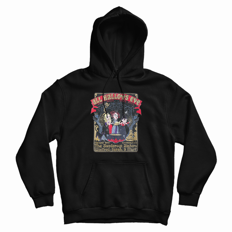All Hallows Eve The Sanderson Sister Hocus Pocus Hoodie