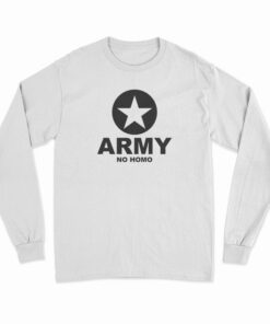 Army No Homo Long Sleeve T-Shirt