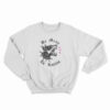 Be Mean To Racist Sweatshirt