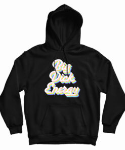 Big Dick Energy Hoodie
