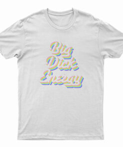 Big Dick Energy T-Shirt
